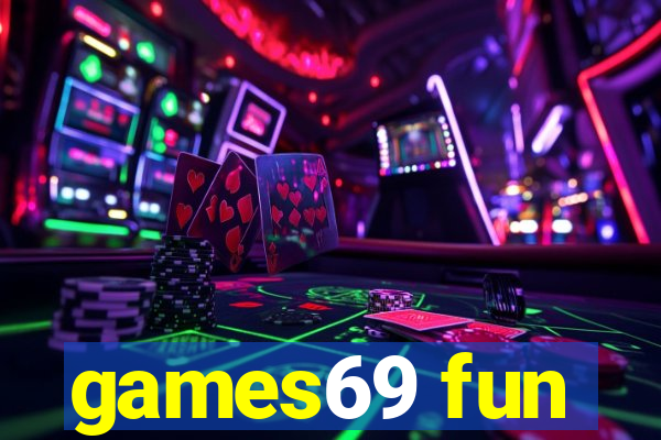 games69 fun